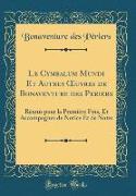 Le Cymbalum Mundi Et Autres OEuvres de Bonaventure des Periers