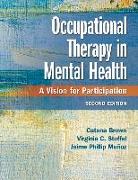 Occupational Therapy in Mental Health: A Vision for Participation