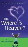 But, Where is Heaven?