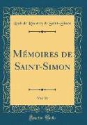 Mémoires de Saint-Simon, Vol. 16 (Classic Reprint)