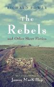 Rebels and Other Short Fiction