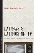 Latinas and Latinos on TV: Colorblind Comedy in the Post-Racial Network Era