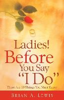 Ladies ! Before You Say "I Do"