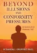 Beyond Illusions and Conformity Pressures