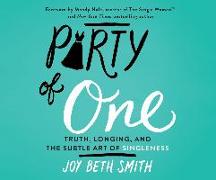 Party of One: Truth, Longing, and the Subtle Art of Singleness