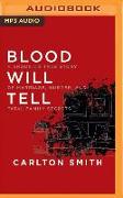 Blood Will Tell: A Shocking True Story of Marriage, Murder, and Fatal Family Secrets