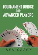 Tournament Bridge for Advanced Players