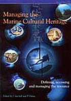 Managing the Marine Cultural Heritage: Defining, Accessing and Managing the Resource