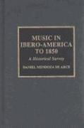 Music in Ibero-America to 1850: A Historical Survey