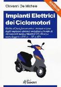 Impianti elettrici dei ciclomotori. Guida al funzionamento e manutenzione degli impianti elettrici installati a bordo di ciclomotori monocilindrici 2T (50cc)