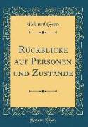 Rückblicke auf Personen und Zustände (Classic Reprint)