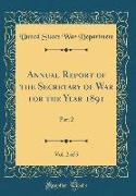 Annual Report of the Secretary of War for the Year 1891, Vol. 2 of 5