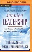 Service Leadership: How Having a Calling Makes the Workplace More Effective