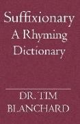 An English Language Suffixionary: A Rhyming Dictionary