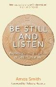 Be Still and Listen: Experience the Presence of God in Your Life