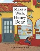 Make a Wish, Henry Bear