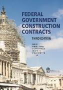 Federal Government Construction Contracts, Third Edition