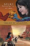 Valley of Shadows: Silki, the Girl of Many Scarves, Book Three