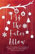 If the Fates Allow: A Holiday Anthology from the Authors at Interlude Press, an Lgbtq Publisher