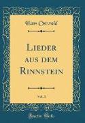 Lieder aus dem Rinnstein, Vol. 1 (Classic Reprint)