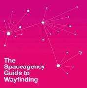 Spaceagency Guide to Wayfinding