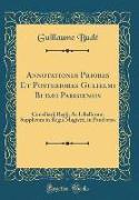 Annotationes Priores Et Posteriores Gulielmi Budæi Parisiensis