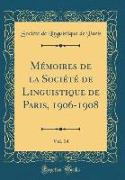 Mémoires de la Société de Linguistique de Paris, 1906-1908, Vol. 14 (Classic Reprint)