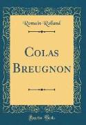 Colas Breugnon (Classic Reprint)