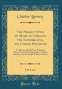 The Present State of Music in Germany, the Netherlands, and United Provinces, Vol. 1 of 2