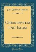 Christentum und Islam (Classic Reprint)