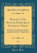 Benedicti De Spinoza Opera Quae Supersunt Omnia, Vol. 3
