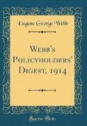 Webb's Policyholders' Digest, 1914 (Classic Reprint)