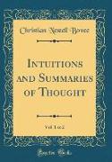 Intuitions and Summaries of Thought, Vol. 1 of 2 (Classic Reprint)