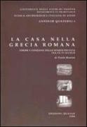 La Casa Nella Grecia Romana: Forme E Funzioni Dello Spazio Privato Fra I E VI Secolo
