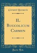 IL Buccolicum Carmen (Classic Reprint)