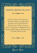 Analyse Grafic'orthodoxa, e Demonstrativa, de Que Sem Escrúpulo do Menor Erro Theologico, A Escultura, e Pintura Podem, ao Representar o Sagrado Mysterio da Encarnação, Figurar Varios Anjos (Classic Reprint)