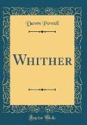 Whither (Classic Reprint)
