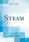 Steam (Classic Reprint)