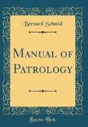 Manual of Patrology (Classic Reprint)