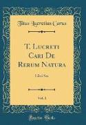 T. Lucreti Cari De Rerum Natura, Vol. 1