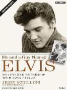 Me and a Guy Named Elvis: My Lifelong Friendship with Elvis Presley