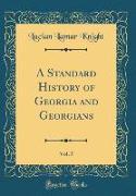 A Standard History of Georgia and Georgians, Vol. 5 (Classic Reprint)