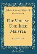 Die Violine Und Ihre Meister (Classic Reprint)