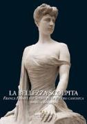 La bellezza scolpita. Franca Florio nel ritratto di Piero Canonica. Storie e restauro