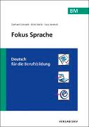 Fokus Sprache BM - Deutsch für Berufsmatura und Weiterbildung