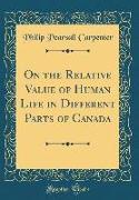 On the Relative Value of Human Life in Different Parts of Canada (Classic Reprint)