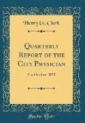 Quarterly Report of the City Physician: For October, 1853 (Classic Reprint)