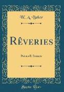 Rêveries: Poésies Et Sonnets (Classic Reprint)