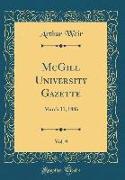 McGill University Gazette, Vol. 9: March 31, 1886 (Classic Reprint)