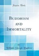 Buddhism and Immortality (Classic Reprint)